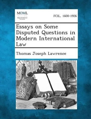 Essays on Some Disputed Questions in Modern International Law book