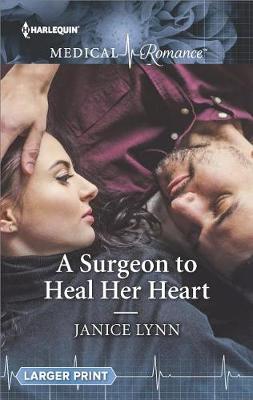 Surgeon to Heal Her Heart by Janice Lynn