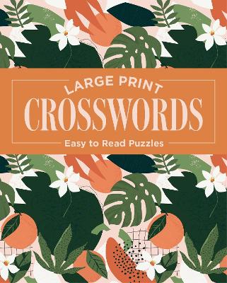 Large Print Crosswords: Easy to Read Puzzles by Eric Saunders