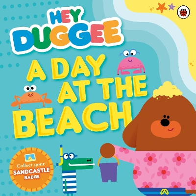 Hey Duggee: A Day at The Beach book