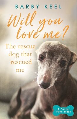 Will You Love Me? The Rescue Dog that Rescued Me book