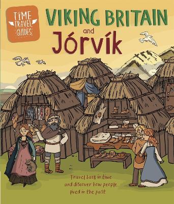 Time Travel Guides: Viking Britain and Jorvik book