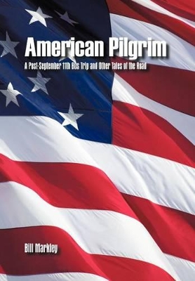 American Pilgrim: A Post-September 11th Bus Trip and Other Tales of the Road book