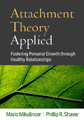 Attachment Theory Applied: Fostering Personal Growth through Healthy Relationships book
