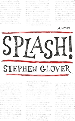 Splash! by Stephen Glover