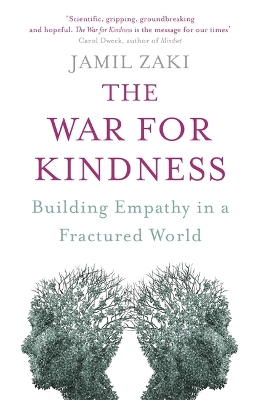 The War for Kindness: Building Empathy in a Fractured World by Jamil Zaki