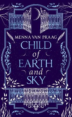 Child of Earth & Sky by Menna van Praag