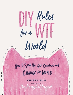DIY Rules for a WTF World by Krista Suh