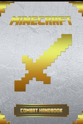 Minecraft: Combat Handbook: Ultimate Collector's Edition by Minecraft