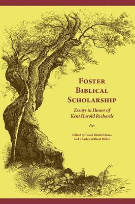Foster Biblical Scholarship: Essays in Honor of Kent Harold Richards book