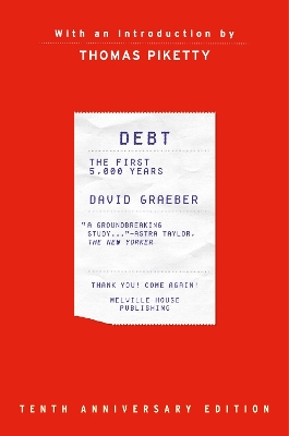 Debt, 10th Anniversary Edition: The First 5,000 Years, Updated and Expanded by David Graeber