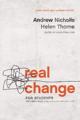 Real Change for Students: Becoming More Like Jesus in Every Day Life (with Leader's Notes) book