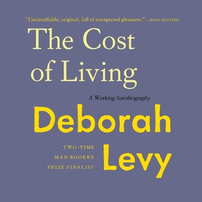 The Cost of Living: A Working Autobiography by Deborah Levy