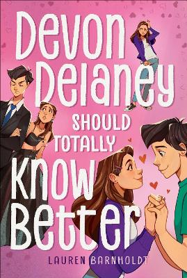 Devon Delaney Should Totally Know Better by Lauren Barnholdt