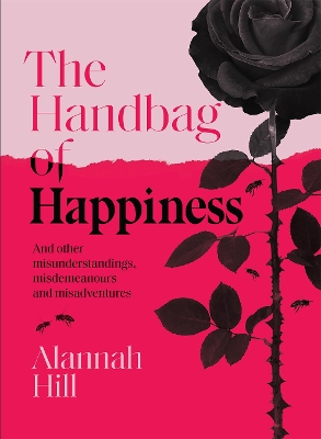 The Handbag of Happiness: And other misunderstandings, misdemeanours and misadventures book