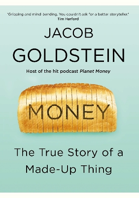 Money: The True Story of a Made-Up Thing book