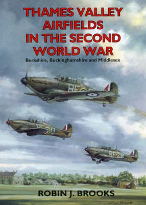 Thames Valley Airfields in the Second World War book