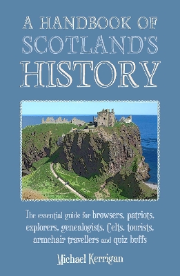 A Handbook of Scotland's History by Michael Kerrigan