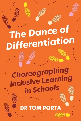 The Dance of Differentiation: Choreographing Inclusive Learning in Schools book