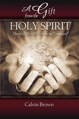 A Gift from the Holy Spirit, Should We All Speak in Tongues? book