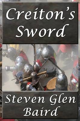 Creiton's Sword by Steven Glen Baird