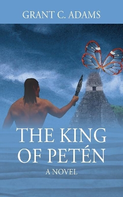 The King of Petén book