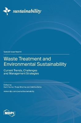 Waste Treatment and Environmental Sustainability: Current Trends, Challenges and Management Strategies book