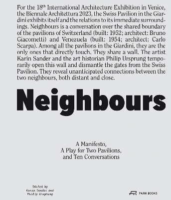 Neighbours: A Manifesto, a Play for Two Pavilions, and Ten Conversations book