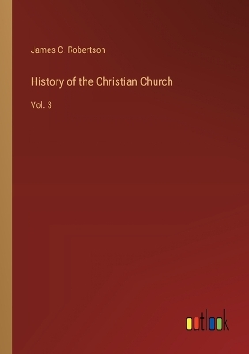 History of the Christian Church: Vol. 3 book