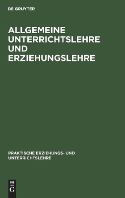 Allgemeine Unterrichtslehre Und Erziehungslehre book
