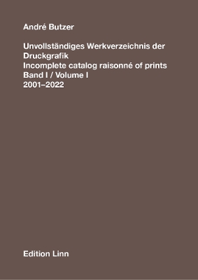 Andre Butzer: Incomplete Catalog Raisonne of Prints: Volume 1. 2001-2022: 1 book