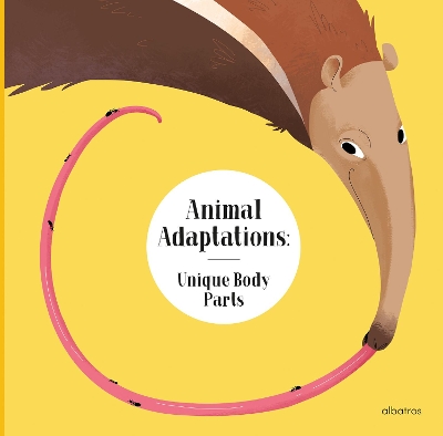 Animal Adaptations: Unique Body Parts: and Other Ways Animals Are Equipped For Life book