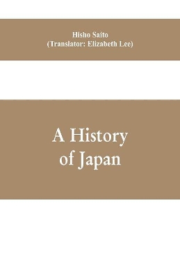 A A History of Japan by Hisho Saito