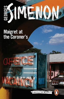 Maigret at the Coroner's: Inspector Maigret #32 by Georges Simenon