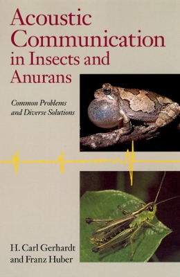 Acoustic Communication in Insects and Anurans by H. Carl Gerhardt