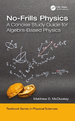 No-Frills Physics: A Concise Study Guide for Algebra-Based Physics by Matthew D. McCluskey