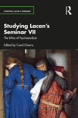 Studying Lacan’s Seminar VII: The Ethics of Psychoanalysis book