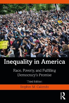 Inequality in America: Race, Poverty, and Fulfilling Democracy's Promise by Stephen M. Caliendo