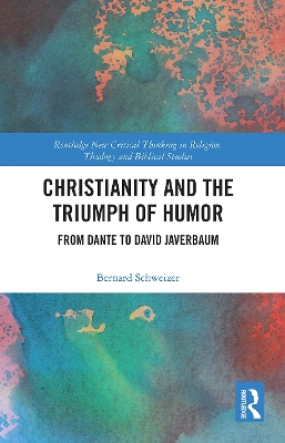 Christianity and the Triumph of Humor: From Dante to David Javerbaum book