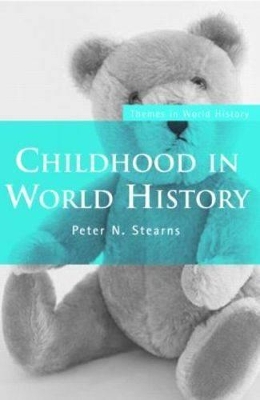 Childhood in World History by Peter N. Stearns