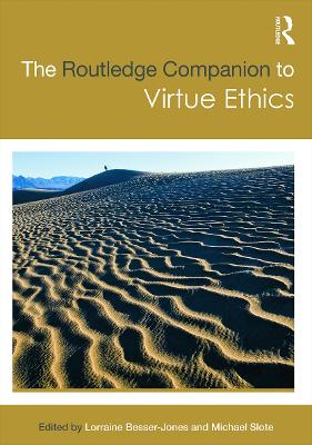 The Routledge Companion to Virtue Ethics by Lorraine Besser-Jones