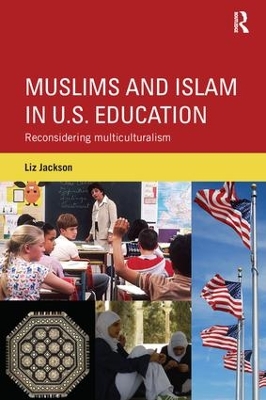 Muslims and Islam in U.S. Education: Reconsidering multiculturalism book