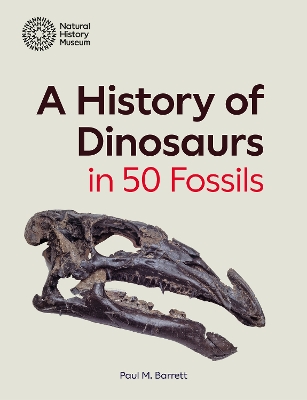 A History of Dinosaurs in 50 Fossils book