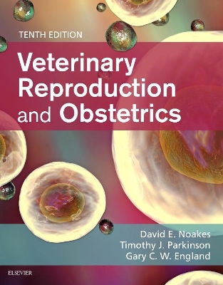 Veterinary Reproduction and Obstetrics by David E. Noakes