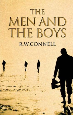 The Men and the Boys by Raewyn Connell