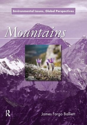 Mountains: Environmental Issues, Global Perspectives by James Fargo Balliett