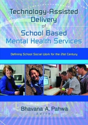 Technology-Assisted Delivery of School Based Mental Health Services by Bhavna Pahwa