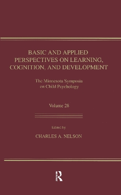 Basic and Applied Perspectives on Learning, Cognition, and Development by Charles A. Nelson
