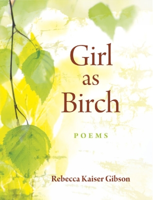 Girl as Birch: Poems book