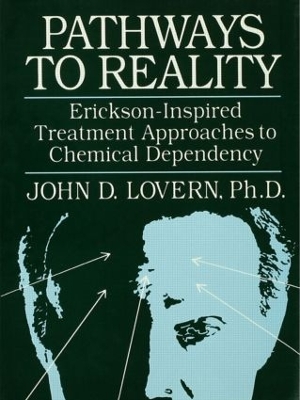 Pathways To Reality: Erickson-Inspired Treatment Aproaches To Chemical dependency book